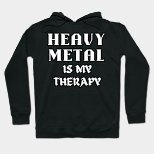 HEAVY METAL is my therapy Hoodie